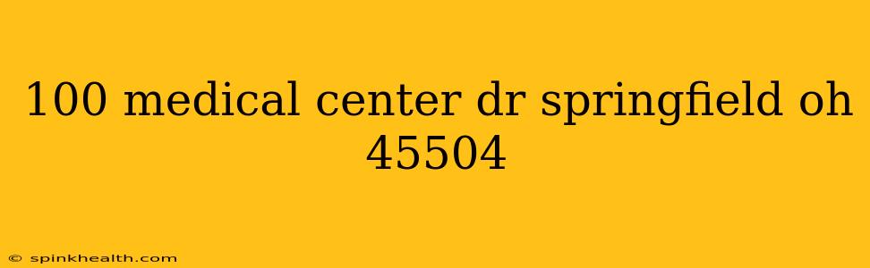 100 medical center dr springfield oh 45504
