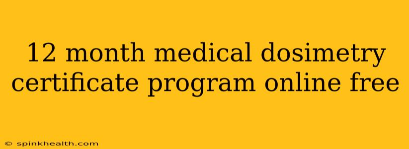 12 month medical dosimetry certificate program online free