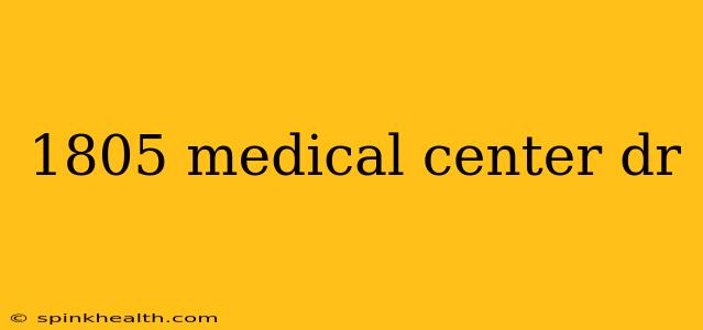 1805 medical center dr