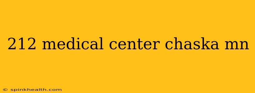 212 medical center chaska mn