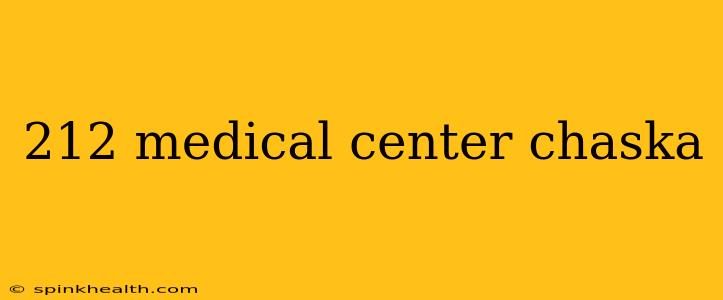 212 medical center chaska
