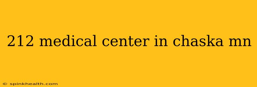 212 medical center in chaska mn