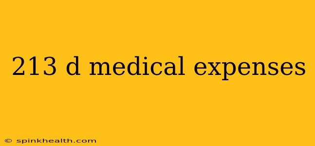 213 d medical expenses