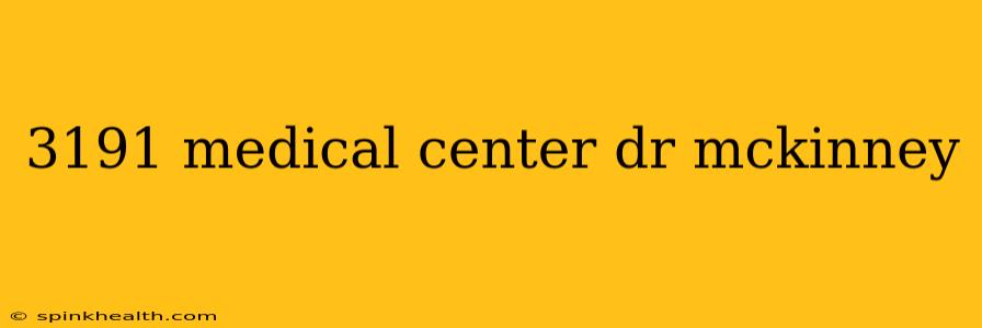 3191 medical center dr mckinney