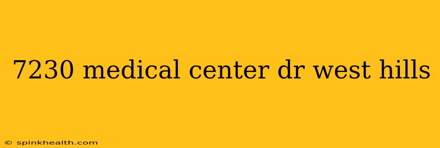 7230 medical center dr west hills