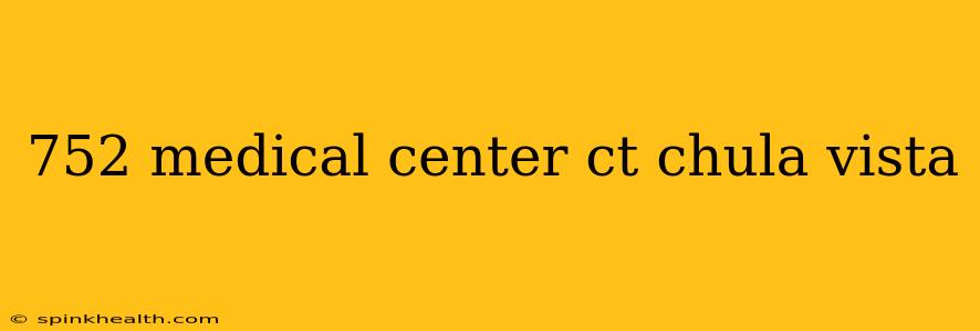752 medical center ct chula vista