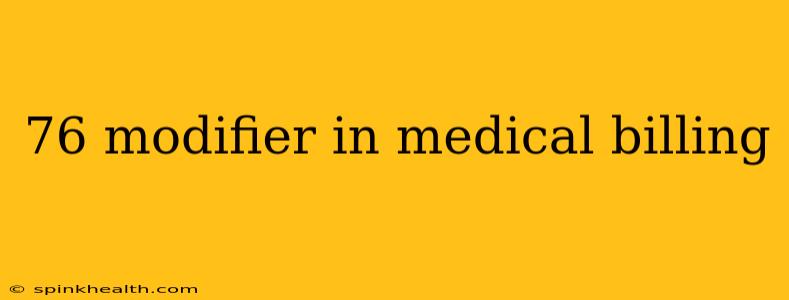 76 modifier in medical billing