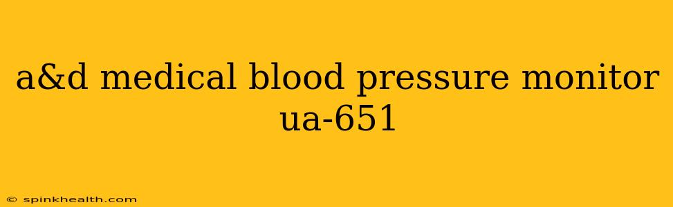 a&d medical blood pressure monitor ua-651