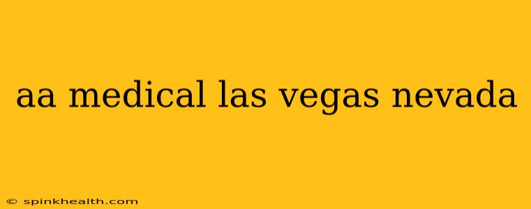 aa medical las vegas nevada