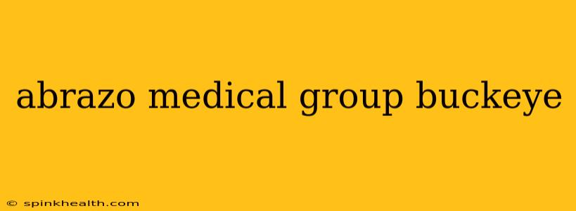 abrazo medical group buckeye