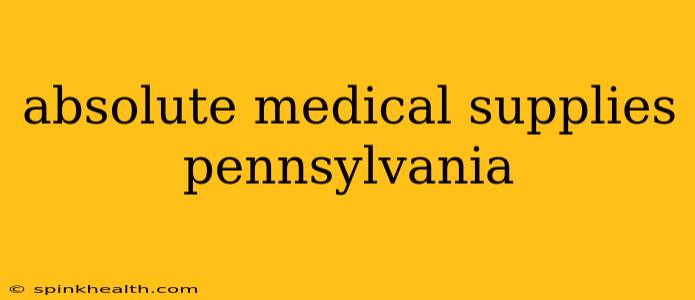 absolute medical supplies pennsylvania