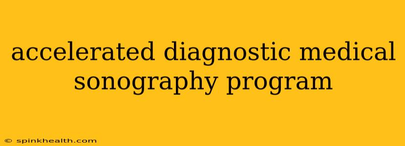 accelerated diagnostic medical sonography program