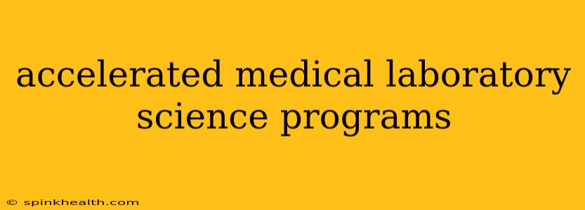 accelerated medical laboratory science programs
