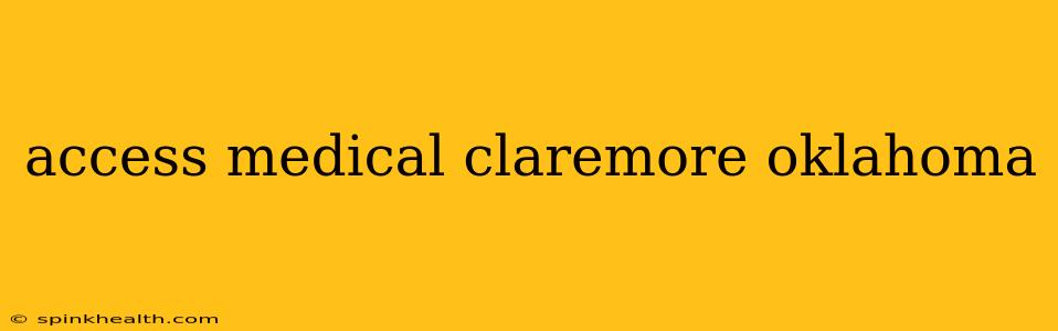 access medical claremore oklahoma