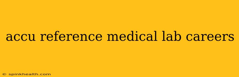 accu reference medical lab careers