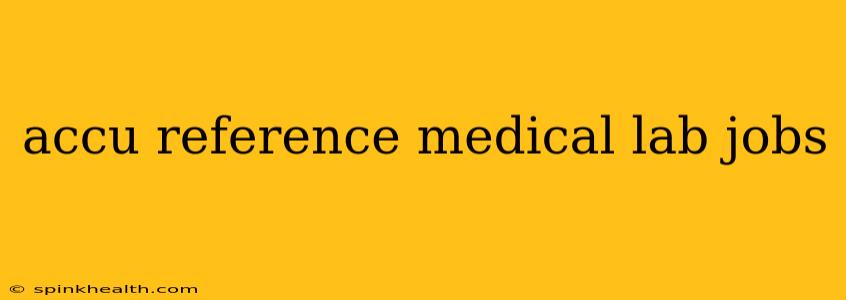 accu reference medical lab jobs