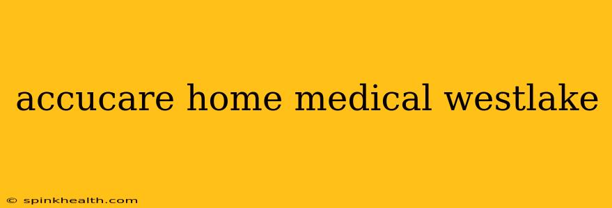 accucare home medical westlake