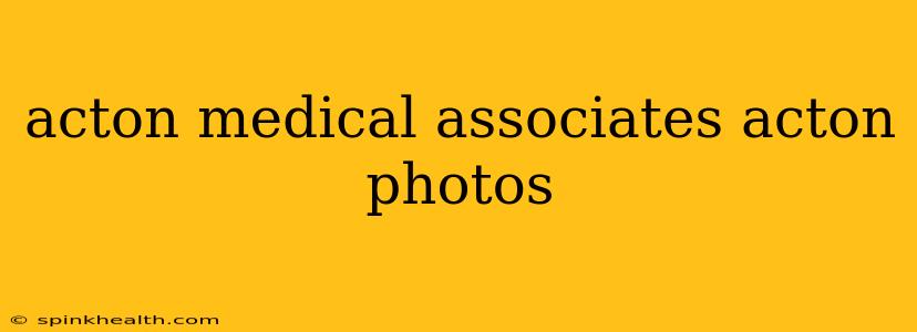 acton medical associates acton photos