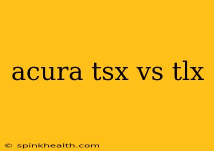 acura tsx vs tlx