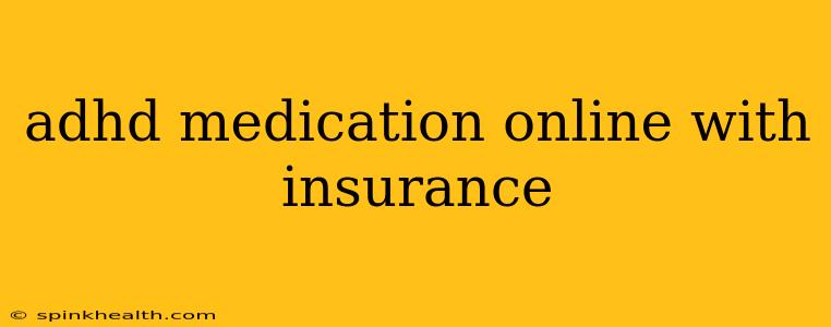 adhd medication online with insurance