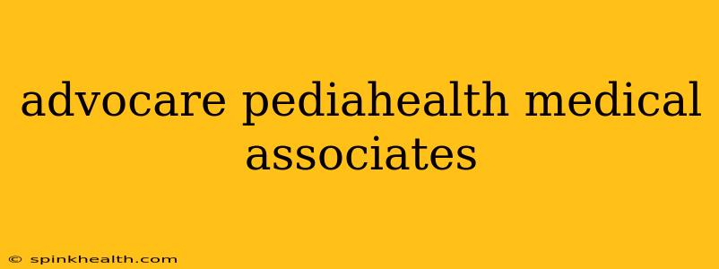 advocare pediahealth medical associates