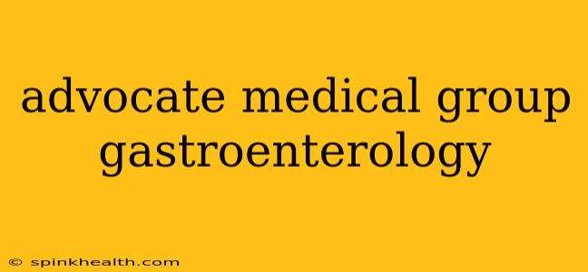 advocate medical group gastroenterology