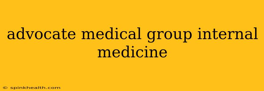 advocate medical group internal medicine