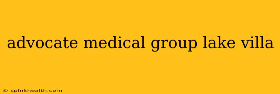 advocate medical group lake villa