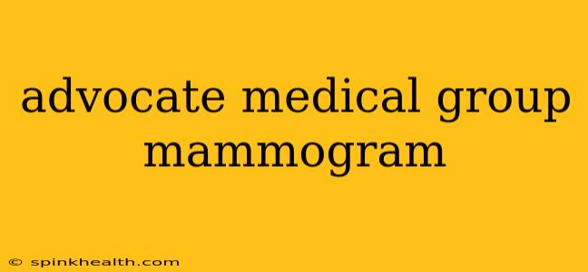 advocate medical group mammogram