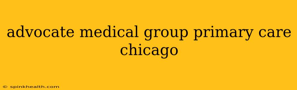 advocate medical group primary care chicago
