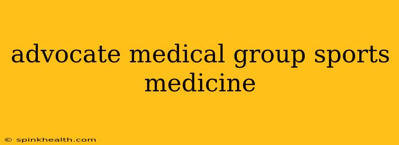 advocate medical group sports medicine