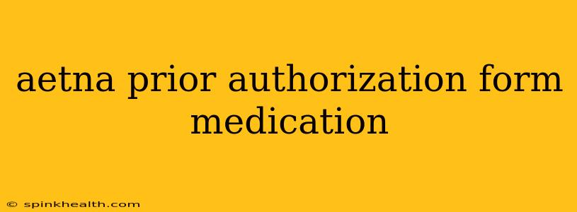 aetna prior authorization form medication