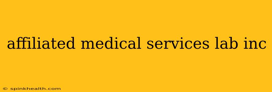 affiliated medical services lab inc