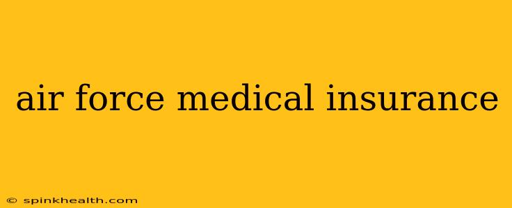 air force medical insurance