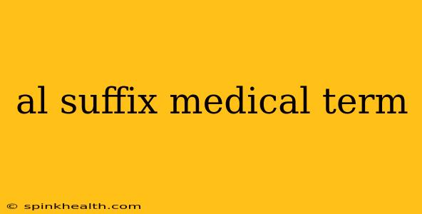 al suffix medical term
