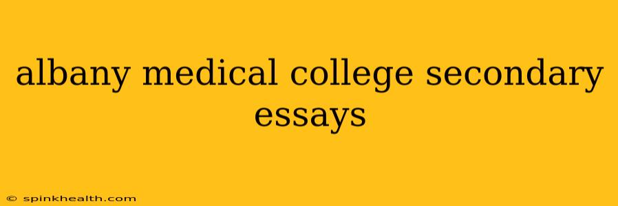 albany medical college secondary essays