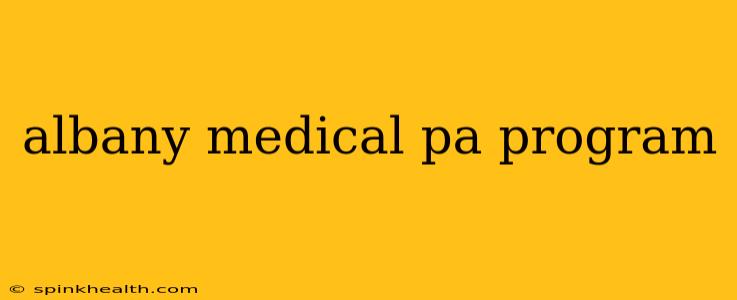 albany medical pa program