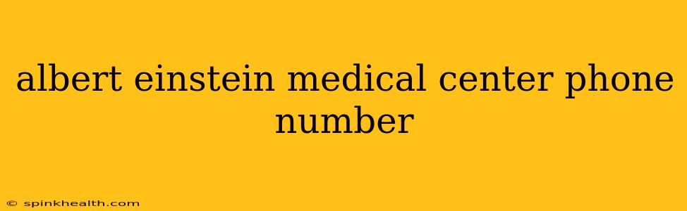 albert einstein medical center phone number