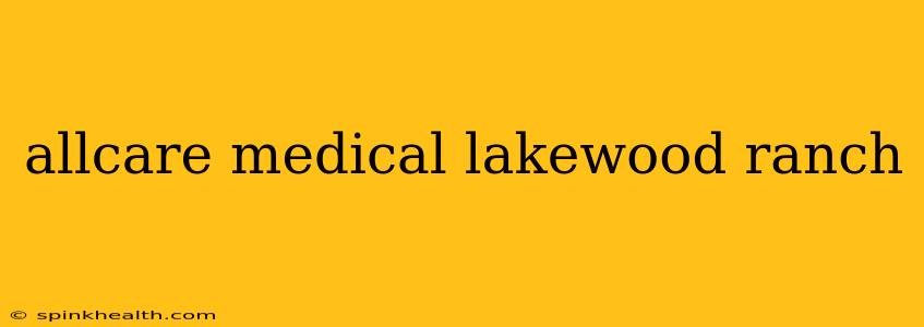 allcare medical lakewood ranch