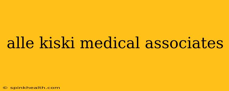 alle kiski medical associates