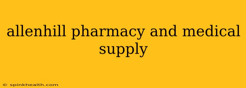 allenhill pharmacy and medical supply