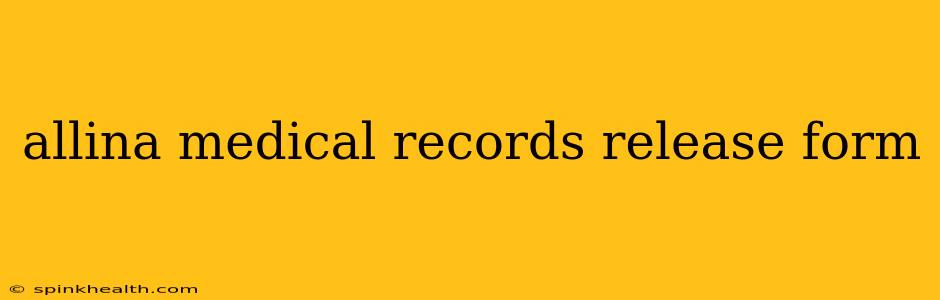 allina medical records release form
