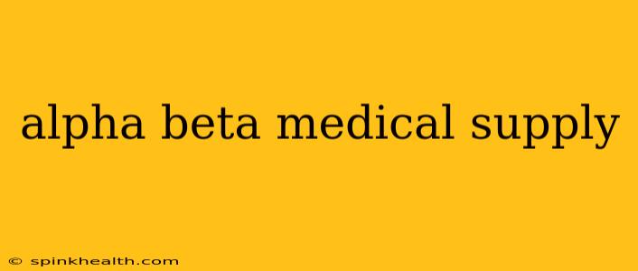 alpha beta medical supply