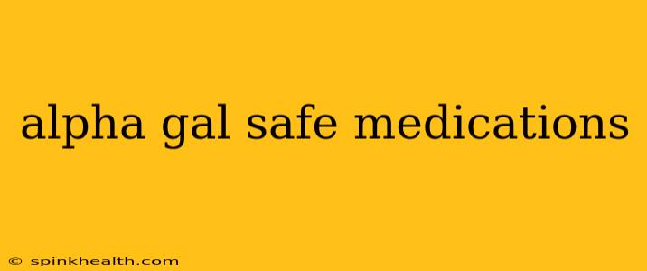 alpha gal safe medications