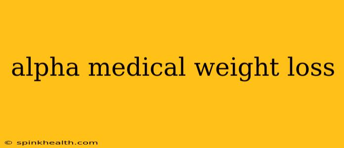 alpha medical weight loss