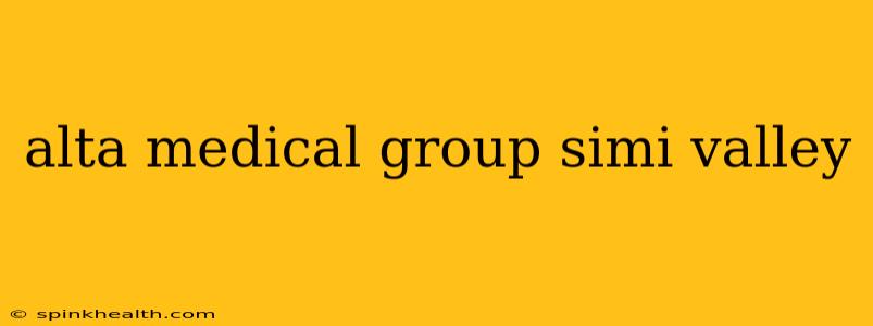 alta medical group simi valley