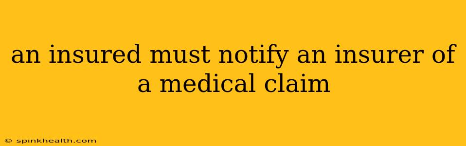 an insured must notify an insurer of a medical claim