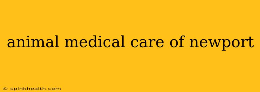 animal medical care of newport