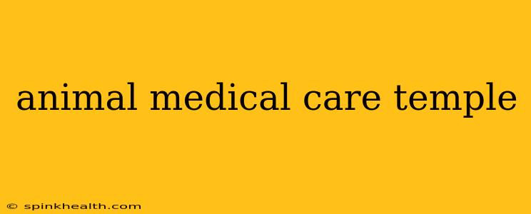 animal medical care temple