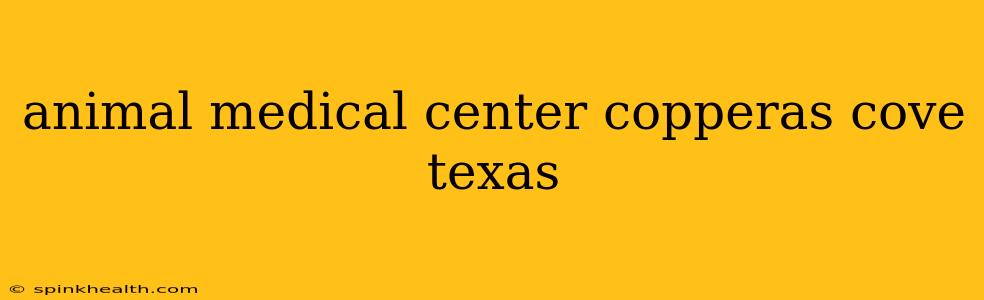animal medical center copperas cove texas